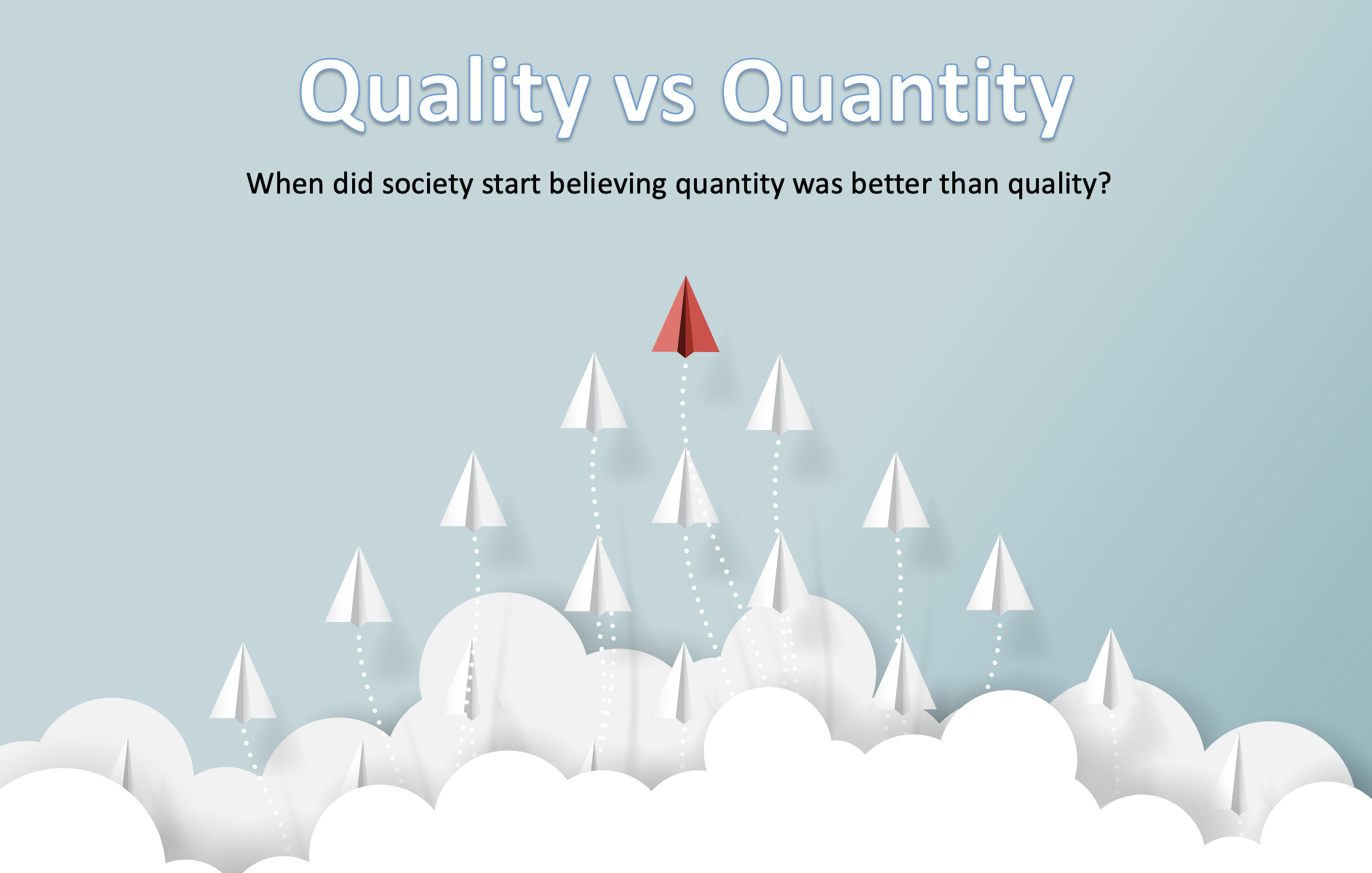 quality vs quantity